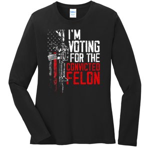 Trump 2024 Convicted Felon IM Voting Convicted Felon 2024 Ladies Long Sleeve Shirt