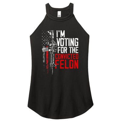 Trump 2024 Convicted Felon IM Voting Convicted Felon 2024 Women's Perfect Tri Rocker Tank