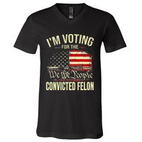 Trump 2024 Convicted Felon IM Voting Convicted Felon 2024 V-Neck T-Shirt