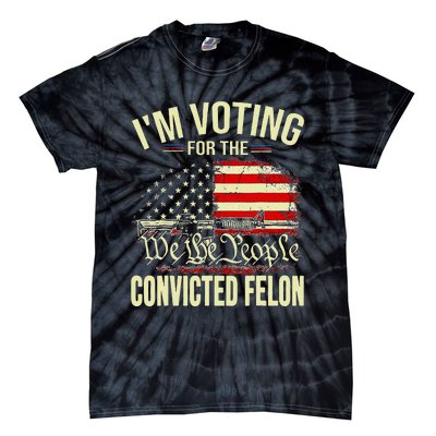 Trump 2024 Convicted Felon IM Voting Convicted Felon 2024 Tie-Dye T-Shirt