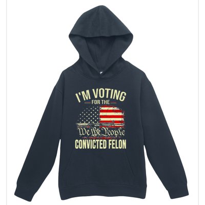 Trump 2024 Convicted Felon IM Voting Convicted Felon 2024 Urban Pullover Hoodie