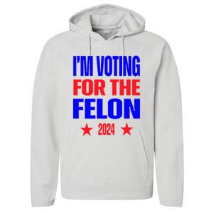 Trump 2024 Convicted Felon IM Voting Convicted Felon 2024 Performance Fleece Hoodie