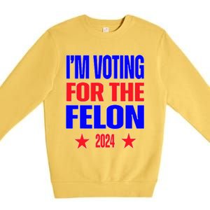 Trump 2024 Convicted Felon IM Voting Convicted Felon 2024 Premium Crewneck Sweatshirt