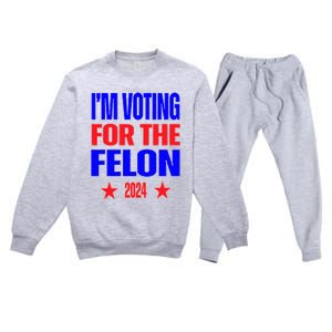 Trump 2024 Convicted Felon IM Voting Convicted Felon 2024 Premium Crewneck Sweatsuit Set