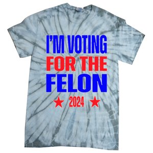 Trump 2024 Convicted Felon IM Voting Convicted Felon 2024 Tie-Dye T-Shirt