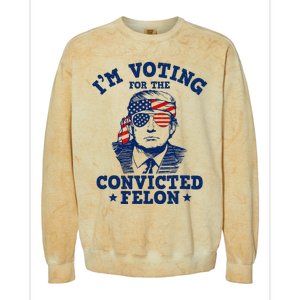 Trump 2024 Convicted Felon IM Voting Convicted Felon 2024 Colorblast Crewneck Sweatshirt