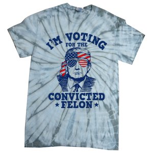 Trump 2024 Convicted Felon IM Voting Convicted Felon 2024 Tie-Dye T-Shirt