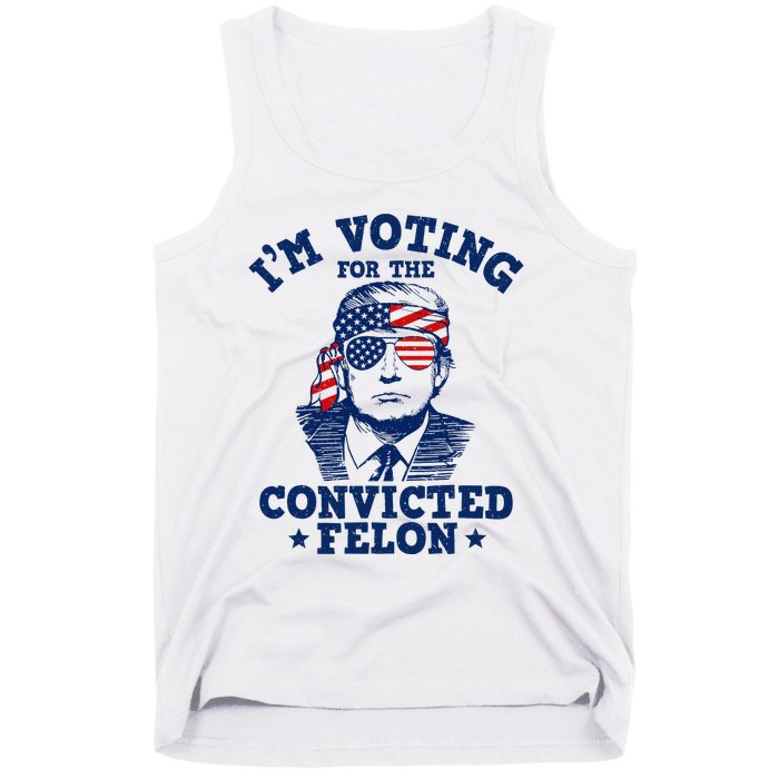 Trump 2024 Convicted Felon IM Voting Convicted Felon 2024 Tank Top