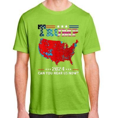 Trump 2024 Can You Hear Us Now Map Of 2024 Adult ChromaSoft Performance T-Shirt