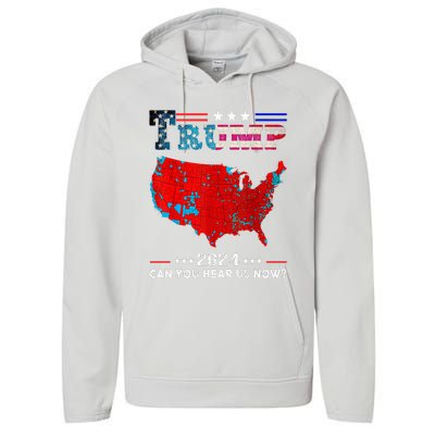 Trump 2024 Can You Hear Us Now Map Of 2024 Performance Fleece Hoodie