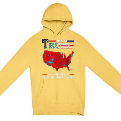 Trump 2024 Can You Hear Us Now Map Of 2024 Premium Pullover Hoodie