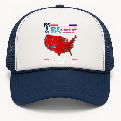 Trump 2024 Can You Hear Us Now Map Of 2024 Trucker Hat