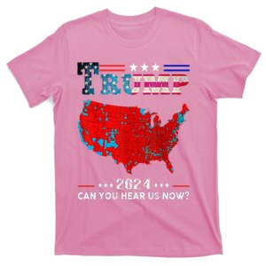 Trump 2024 Can You Hear Us Now Map Of 2024 T-Shirt