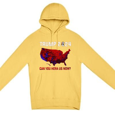 Trump 2024 Can You Hear Us Now Map Of 2024 Election Results Premium Pullover Hoodie