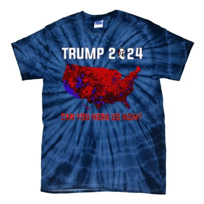 Trump 2024 Can You Hear Us Now Map Of 2024 Election Results Tie-Dye T-Shirt