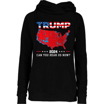 Trump 2024 Can You Hear Us Now Map Of 2024 Election Results Womens Funnel Neck Pullover Hood