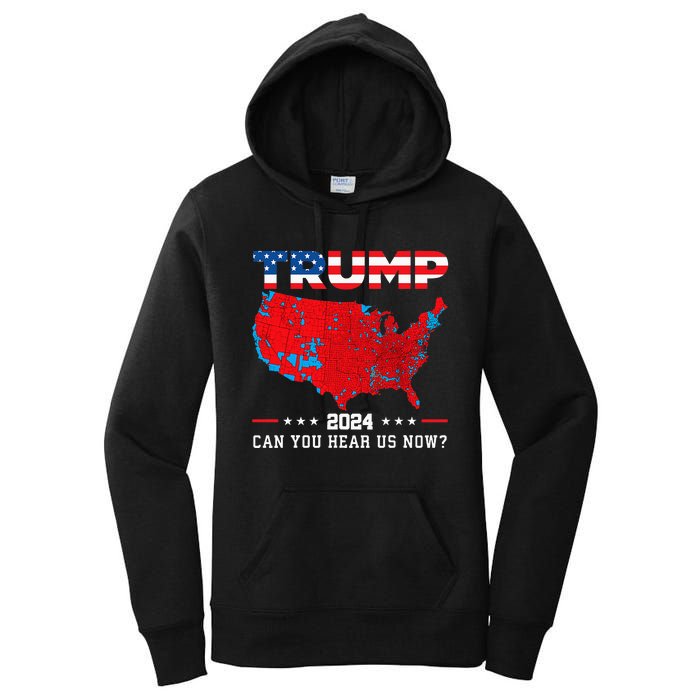 Trump 2024 Can You Hear Us Now Map Of 2024 Election Results Women's Pullover Hoodie