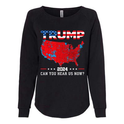 Trump 2024 Can You Hear Us Now Map Of 2024 Election Results Womens California Wash Sweatshirt