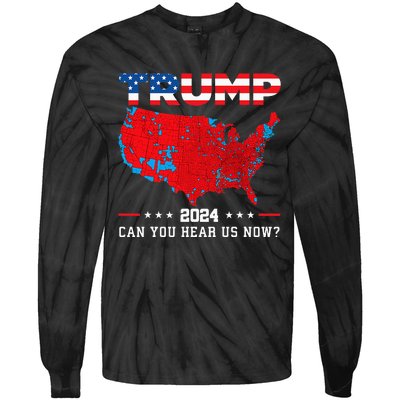 Trump 2024 Can You Hear Us Now Map Of 2024 Election Results Tie-Dye Long Sleeve Shirt