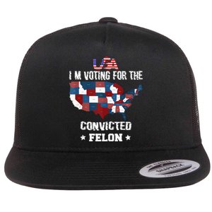 Trump 2024 Convicted Felon IM Voting Convicted Felon 2024 Flat Bill Trucker Hat