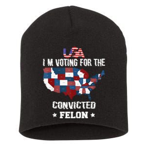 Trump 2024 Convicted Felon IM Voting Convicted Felon 2024 Short Acrylic Beanie