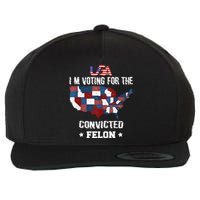 Trump 2024 Convicted Felon IM Voting Convicted Felon 2024 Wool Snapback Cap