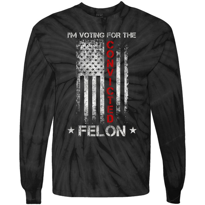 Trump 2024 Convicted Felon IM Voting Convicted Felon 2024 Tie-Dye Long Sleeve Shirt