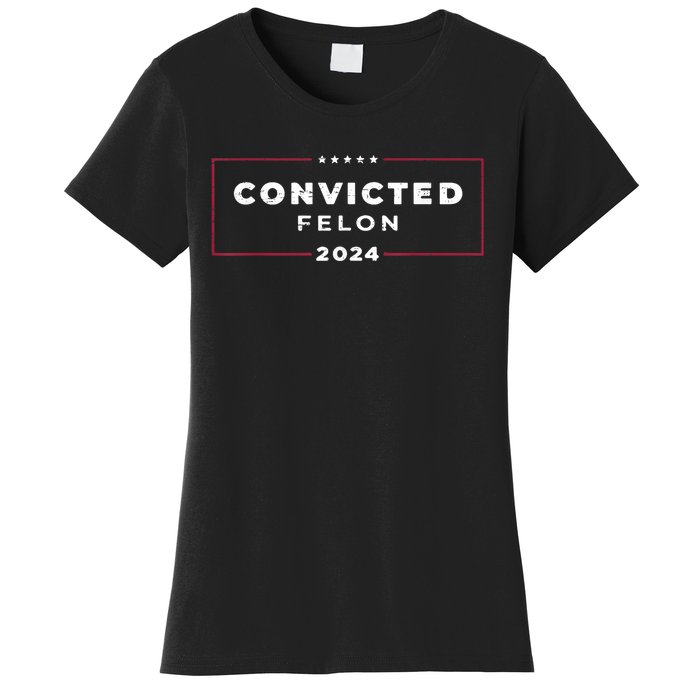 Trump 2024 Convicted Felon IM Voting Convicted Felon 2024 Women's T-Shirt