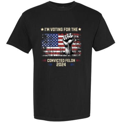 Trump 2024 Convicted Felon Im Voting Convicted Felon 2024 Garment-Dyed Heavyweight T-Shirt