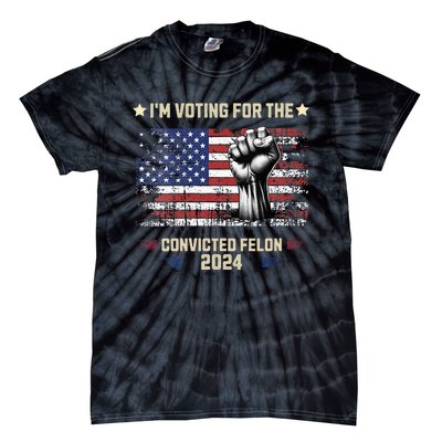 Trump 2024 Convicted Felon Im Voting Convicted Felon 2024 Tie-Dye T-Shirt