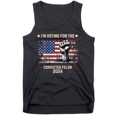 Trump 2024 Convicted Felon Im Voting Convicted Felon 2024 Tank Top