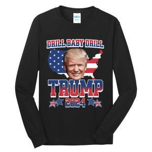 Trump 2024 Drill Baby Drill Us Flag Republican 4th Of July Tall Long Sleeve T-Shirt