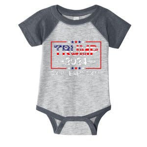 Trump 2024 Drill Baby Drill 4th Of July Independence Day Infant Baby Jersey Bodysuit