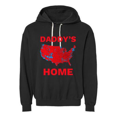 Trump 2024 DaddyS Home Trump Won 2024 Electoral Garment-Dyed Fleece Hoodie