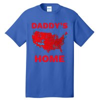 Trump 2024 DaddyS Home Trump Won 2024 Electoral Tall T-Shirt