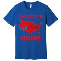 Trump 2024 DaddyS Home Trump Won 2024 Electoral Premium T-Shirt