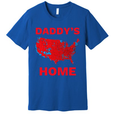 Trump 2024 DaddyS Home Trump Won 2024 Electoral Premium T-Shirt