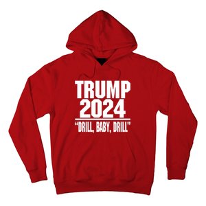 Trump 2024 Drill Baby Drill Funny Pro Trump Hoodie