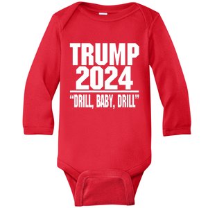 Trump 2024 Drill Baby Drill Funny Pro Trump Baby Long Sleeve Bodysuit