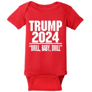 Trump 2024 Drill Baby Drill Funny Pro Trump Baby Bodysuit