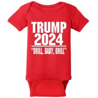 Trump 2024 Drill Baby Drill Funny Pro Trump Baby Bodysuit