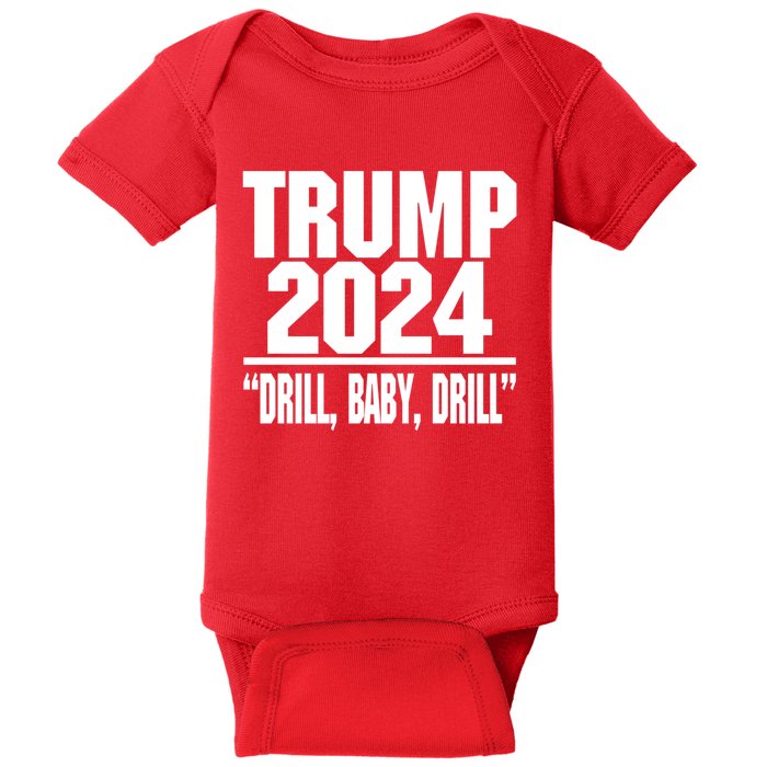 Trump 2024 Drill Baby Drill Funny Pro Trump Baby Bodysuit