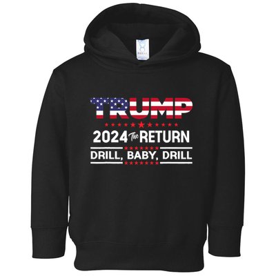 Trump 2024 Drill Baby Drill Us Flag Republican 4th Of July Toddler Hoodie