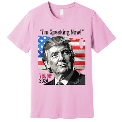 Trump 2024 Debate Quote IM Speaking Now Political Premium T-Shirt