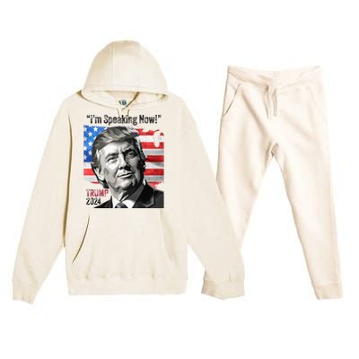 Trump 2024 Debate Quote IM Speaking Now Political Premium Hooded Sweatsuit Set