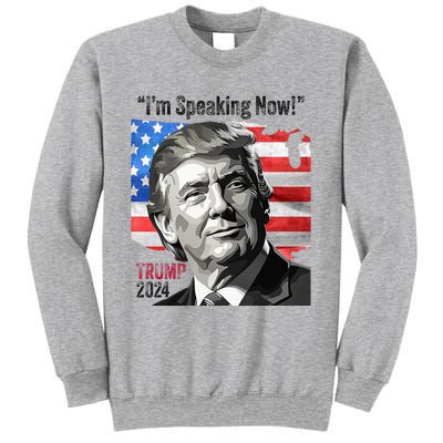 Trump 2024 Debate Quote IM Speaking Now Political Sweatshirt