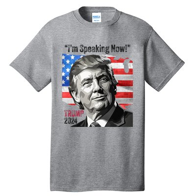 Trump 2024 Debate Quote IM Speaking Now Political Tall T-Shirt