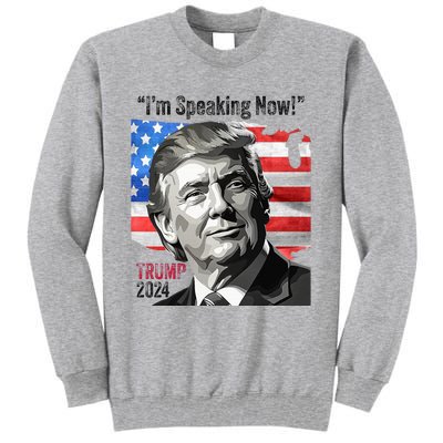 Trump 2024 Debate Quote IM Speaking Now Political Tall Sweatshirt