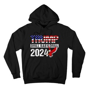 Trump 2024 Drill Baby Drill Funny Pro Trump Hoodie