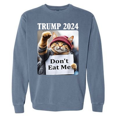 Trump 2024 Dont Eat Me Funny Cat Election Garment-Dyed Sweatshirt